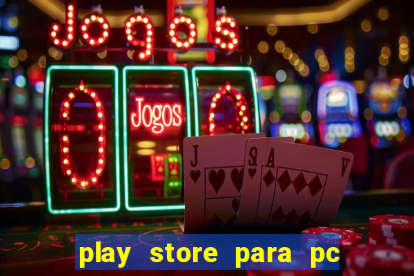 play store para pc windows 7